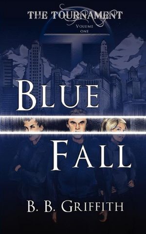 Blue Fall: The Tournament: Volume One