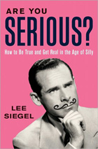 Are You Serious?: How to Be True and Get Real in the Age of Silly