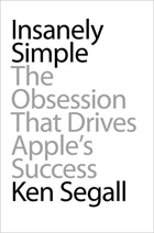 Insanely Simple: The Obsession that Drives Apple’s Success