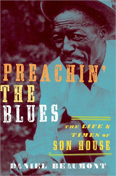 Preachin’ the Blues: The Life and Times of Son House