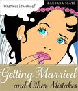 Getting Married and Other Mistakes