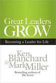 Great Leaders Grow Becoming a Leader for Life
