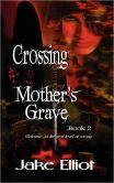 Crossing Mother's Grave Book 2