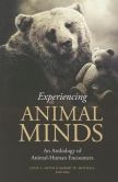 Experiencing Animal Minds- An Anthology of Animal-Human Encounters