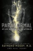 Paranormal My Life in Pursuit of the Afterlife