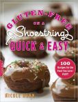 Gluten-Free on a Shoestring, Quick and Easy 100 Recipes for the Food You Love--Fast!