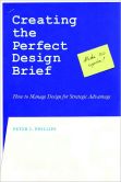 Creating the Perfect Design Brief How to Manage Design for Strategic Advantage