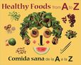 Healthy Foods from A to Z Comida sana de la A a la Z