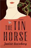 The Tin Horse A Novel