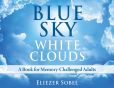 Blue Sky, White Clouds A Book for Memory-Challenged Adults