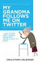 My Grandma Follows Me on Twitter- And Other First World Problems