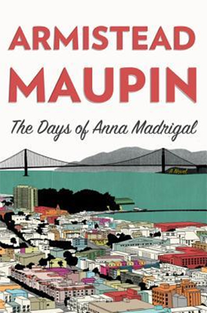 The Days of Anna Madrigal: A Novel (Tales of the City) by Armistead Maupin