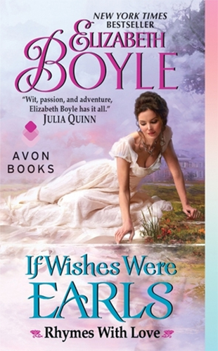 If Wishes Were Earls: Rhymes With Love by Elizabeth Boyle