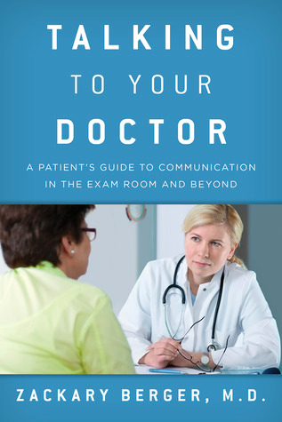 Talking to Your Doctor by Zackary Berger, MD