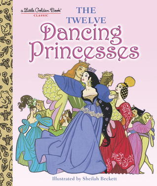 The Twelve Dancing Princesses by Jane Werner, illustrated by Sheilah Beckett