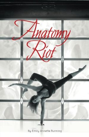 Anatomy Riot by Emily Annette Running
