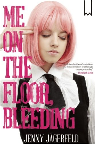 Me on the Floor, Bleeding by Jenny Jägerfeld, translated by Susan Beard