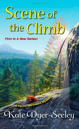Scene of the Climb (A Pacific Northwest Mystery) by Kate Dyer-Seeley