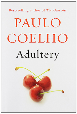 Adultery: A Novel by Paulo Coelho, translated by Margaret Jull Costa and Zoë Perry
