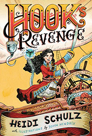Hook’s Revenge by Heidi Schulz, illustrated by John Hendrix