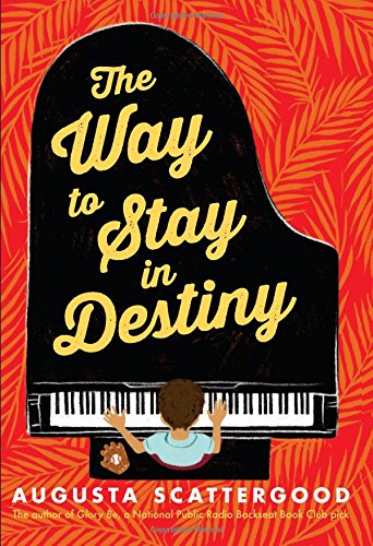 The Way to Stay in Destiny by Augusta Scattergood