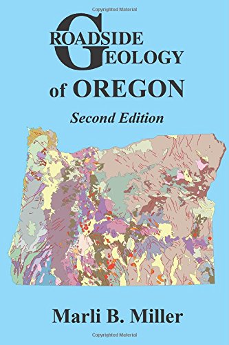Roadside Geology of Oregon by Marli B. Miller