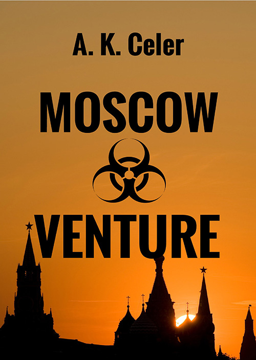Moscow Venture by A. K. Celer