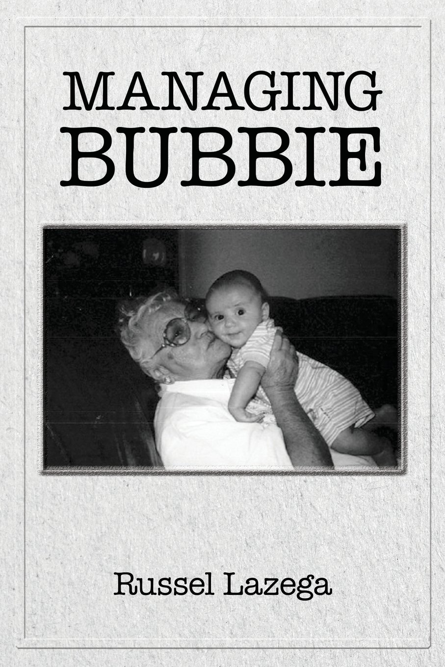 Managing Bubbie by Russel Lazega
