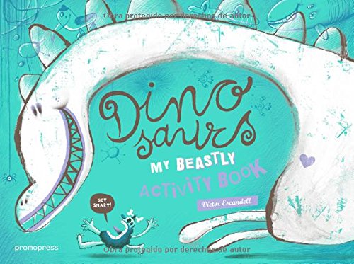 Dinosaurs: My Beastly Activity Book by Victor Escandell