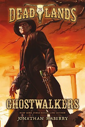 Deadlands: Ghostwalkers by Jonathan Maberry