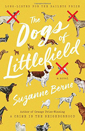 The Dogs of Littlefield by Suzanne Berne