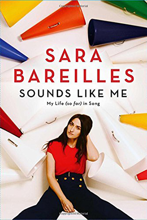 Sounds Like Me: My Life (So Far) in Song by Sara Bareilles