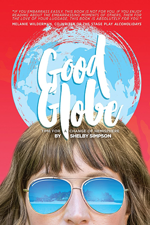 Good Globe: Time for a Change of Hemisphere by Shelby Simpson