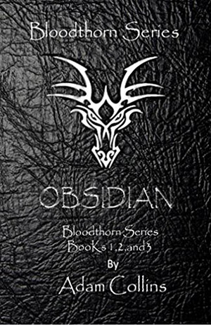 The Bloodthorn Series: Obsidian by Adam Collins