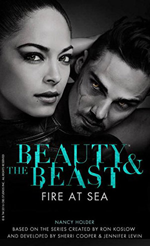 Beauty & the Beast: Fire at Sea by Nancy Holder