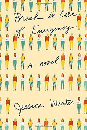 Break in Case of Emergency by Jessica Winter