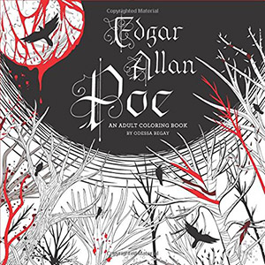 Edgar Allan Poe: An Adult Coloring Book by Odessa Begay