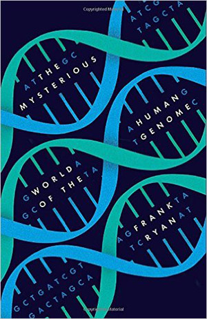 The Mysterious World of the Human Genome by Frank Ryan