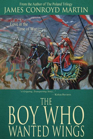 The Boy Who Wanted Wings by James Conroyd Martin