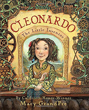 Cleonardo, the Little Inventor by Mary GrandPré