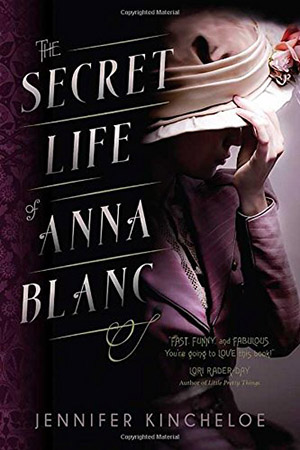 The Secret Life of Anna Blanc by Jennifer Kincheloe