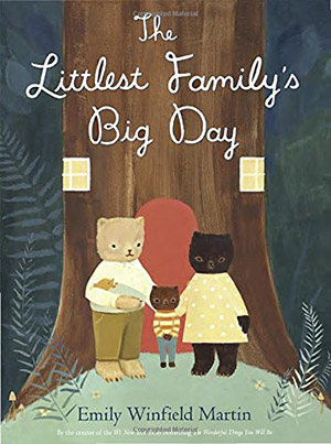 The Littlest Family’s Big Day by Emily Winfield Martin