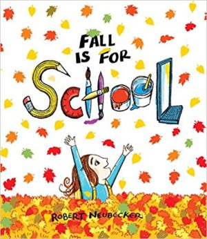 Fall is for School by Robert Neubecker