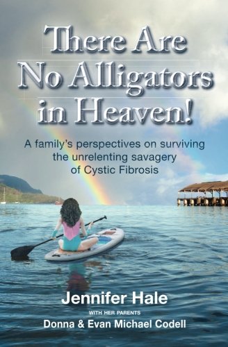 There Are No Alligators in Heaven by Donna Codell, Evan Michael Codell, and Jennifer Hale