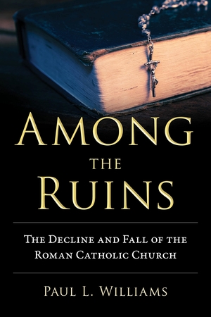 Among the Ruins by Paul L. Williams