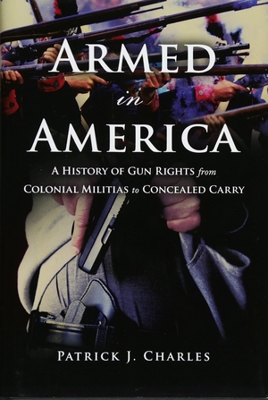 Armed in America by Patrick J. Charles