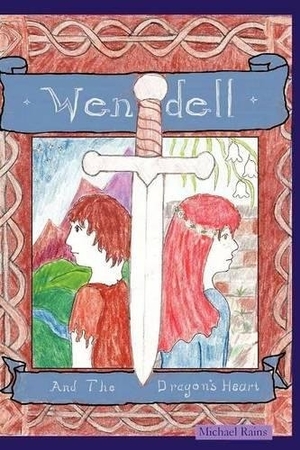 Wendell and the Dragon’s Heart by Michael Rains