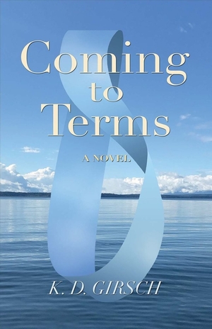 Coming to Terms by K.D. Girsch